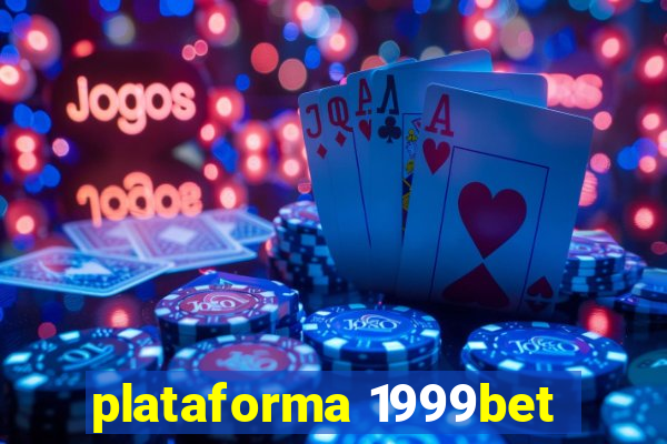 plataforma 1999bet